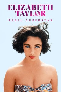 Elizabeth Taylor: La superestrella rebelde