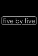 five by five