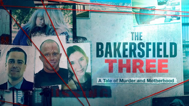 The Bakersfield 3: A Tale of Murder and Motherhood