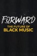 Forward: The Future of Black Music