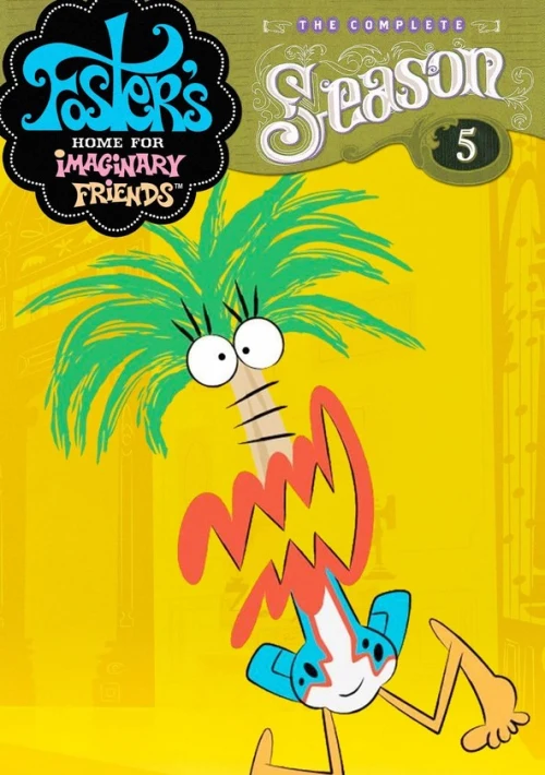 Poster  de la temporada 5 de Foster's Home for Imaginary Friends