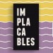 Implacables