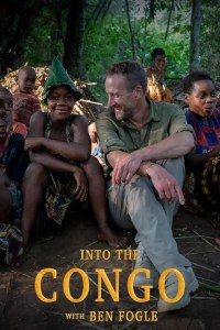 Serie Into the Congo with Ben Fogle