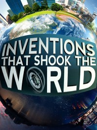 Serie Inventions That Shook the World