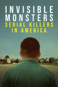 Serie Invisible Monsters: Serial Killers in America
