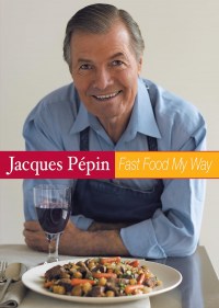 Jacques Pépin: Fast Food My Way