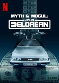 Serie Myth and Mogul: John DeLorean