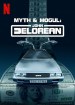 Myth and Mogul: John DeLorean