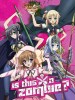 Kore wa Zombie desu ka?