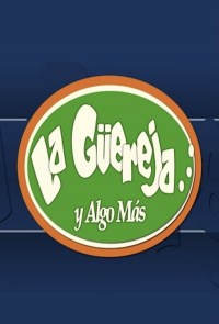 Serie La Güereja y algo más