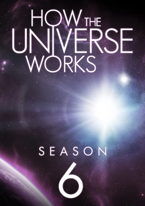 Poster  de la temporada 6 de How the Universe Works