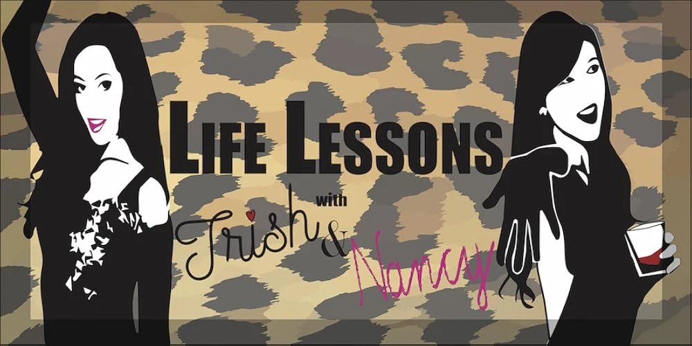 Poster  de Life Lessons with Trish & Nancy