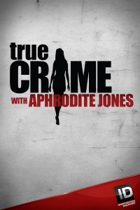 Serie True Crime with Aphrodite Jones
