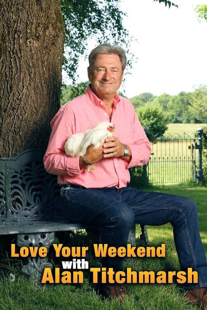 Poster  de Love Your Weekend with Alan Titchmarsh