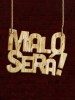 Malo será!