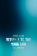 Memphis to the Mountain 