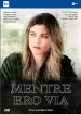 Mentre ero via
