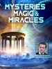 Mysteries, Magic and Miracles