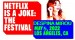 Netflix Is a Joke: The Festival