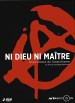 Ni dieu, ni maître: Une histoire de l'anarchisme