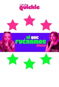 Serie Ni que fuéramos Shhh