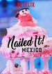 Nailed It! Mexico