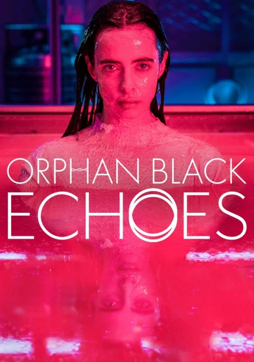 Poster  de la temporada 1 de Orphan Black: Echoes