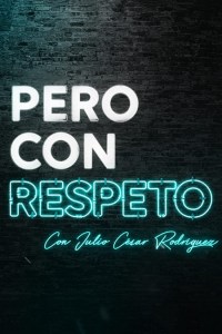 Serie Pero Con Respeto