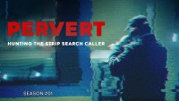Serie Pervert: Hunting the Strip Search Caller