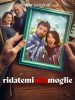 Serie Ridatemi mia moglie