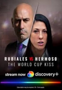 Serie Rubiales vs Hermoso: The World Cup Kiss