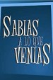 Sabías a lo que venías