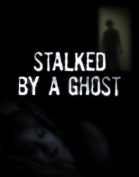 Stalked by a Ghost