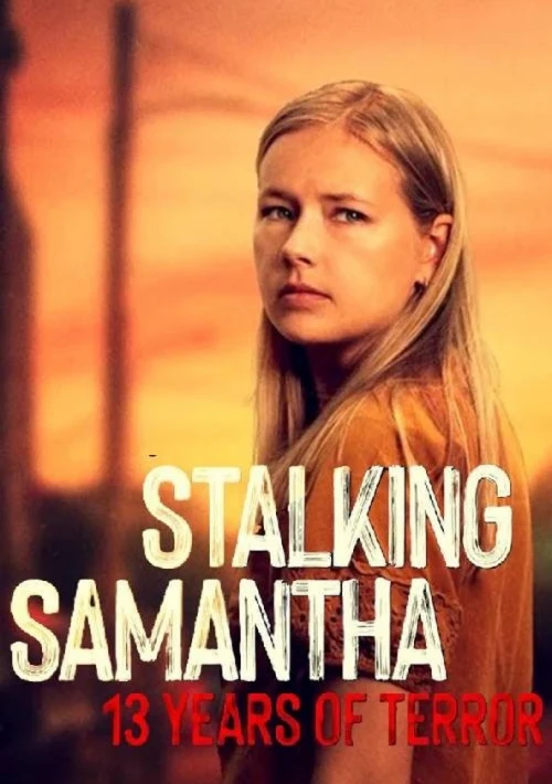 Poster  de la temporada 1 de Stalking Samantha: 13 Years of Terror