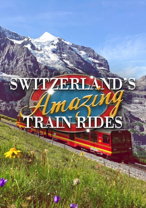 Poster  de la temporada 1 de Switzerland's Amazing Train Rides