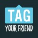 Tag Your Friend