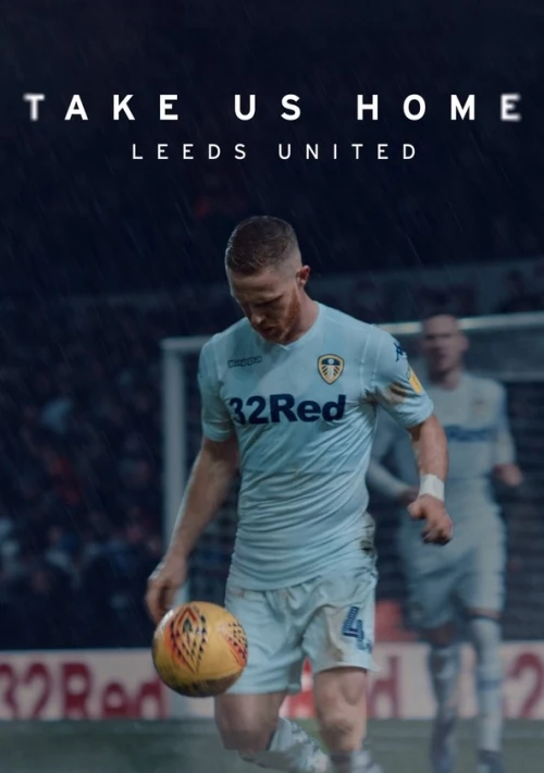 Poster  de Take Us Home: Leeds United