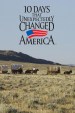 Ten Days That Unexpectedly Changed America