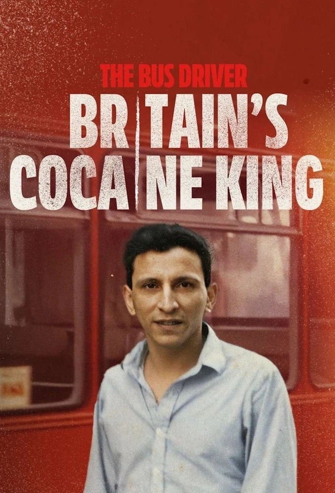 Poster  de The Bus Driver: Britain’s Cocaine King