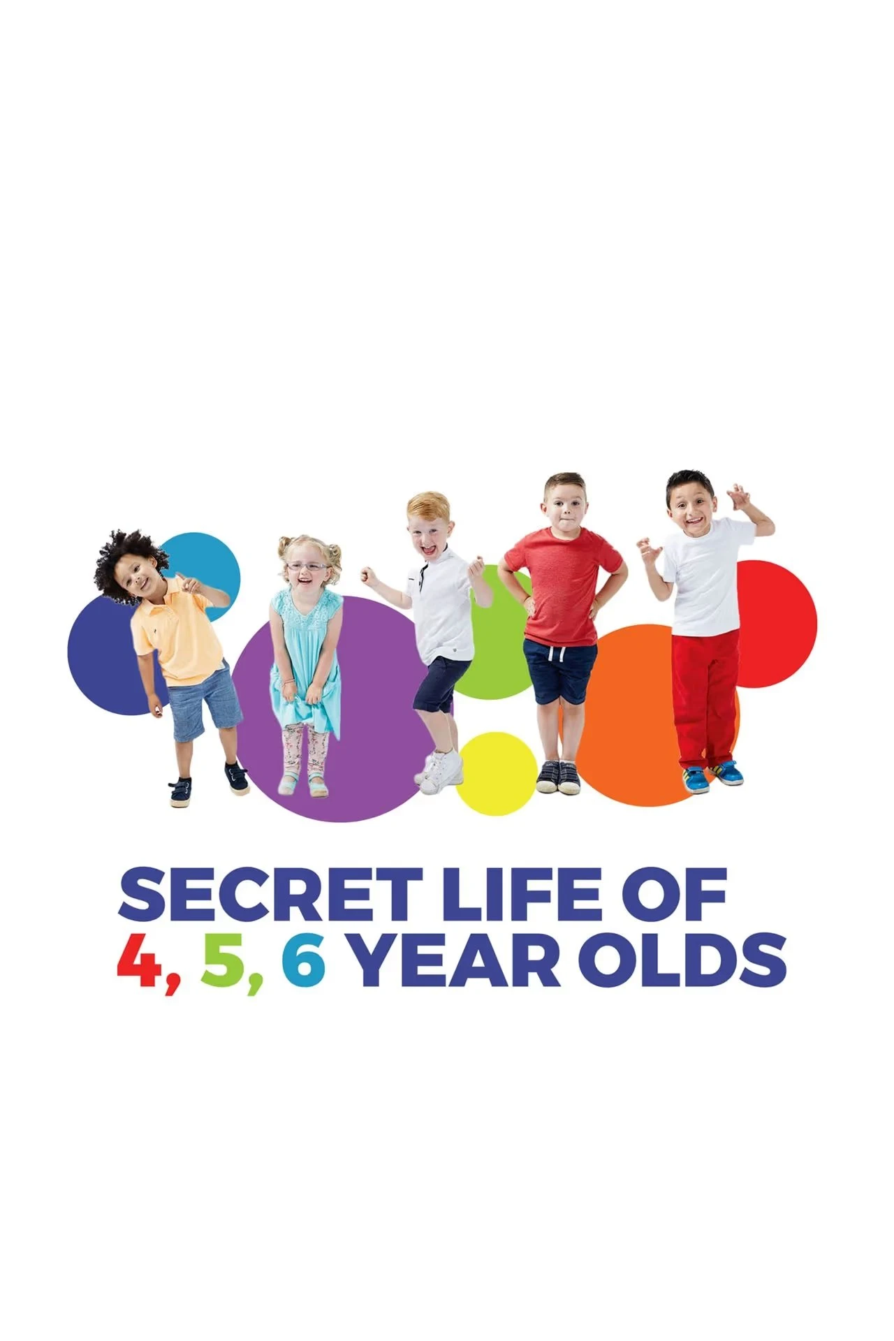 Poster  de The Secret Life of 4, 5 and 6 Year Olds en inglés