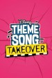Theme Song Takeover