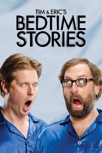Serie Tim and Eric's Bedtime Stories