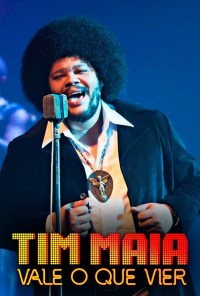 Serie Tim Maia: Vale o que Vier