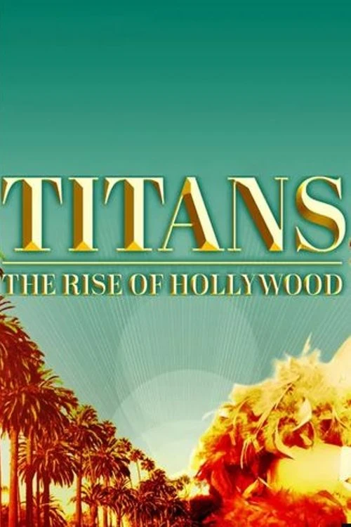 Poster  de Titans: The Rise of Hollywood