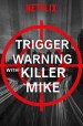 Trigger Warning with Killer Mike