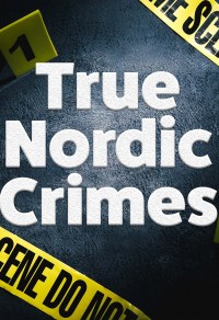 Serie True Nordic Crimes