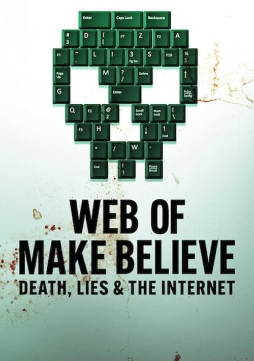 Poster  de Web of Make Believe: Death, Lies and the Internet
