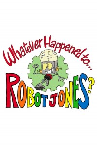 Serie Whatever Happened to... Robot Jones?