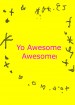 Yo Awesome Awesome!