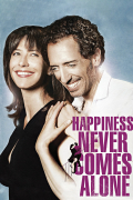Película Happiness Never Comes Alone